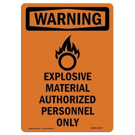 SIGNMISSION Safety Sign, OSHA WARNING, 18" Height, Rigid Plastic, Explosive Material, Portrait OS-WS-P-1218-V-13170